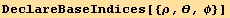 DeclareBaseIndices[{�, θ, †}]