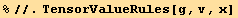 %//.TensorValueRules[g, v, x]