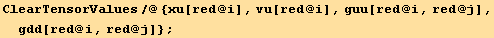 ClearTensorValues/@{xu[red @ i], vu[red @ i], guu[red @ i, red @ j], gdd[red @ i, red @ j]} ;