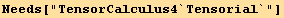 Needs["TensorCalculus4`Tensorial`"]