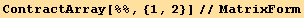 ContractArray[%%, {1, 2}]//MatrixForm