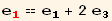 e_1^1 == e_1^1 + 2 e_3^3