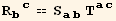 R_ (bc)^(bc) == S_ (ab)^(ab) T_ (ac)^(ac)