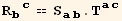 R_ (bc)^(bc) == S_ (ab)^(ab) . T_ (ac)^(ac)