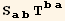 S_ (ab)^(ab) T_ (ba)^(ba)
