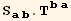 S_ (ab)^(ab) . T_ (ba)^(ba)