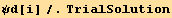 ψd[i]/.TrialSolution