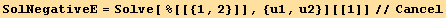 SolNegativeE = Solve[ %[[{1, 2}]], {u1, u2}][[1]]//Cancel