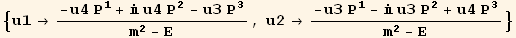 {u1→ (-u4 P_1^1 +  u4 P_2^2 - u3 P_3^3)/(m^2 - E), u2→ (-u3 P_1^1 -  u3 P_2^2 + u4 P_3^3)/(m^2 - E)}