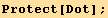 Protect[Dot] ;
