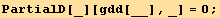 PartialD[_][gdd[__], _] = 0 ;