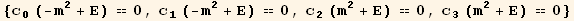 {c_0^0 (-m^2 + E) == 0, c_1^1 (-m^2 + E) == 0, c_2^2 (m^2 + E) == 0, c_3^3 (m^2 + E) == 0}