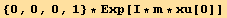 {0, 0, 0, 1} * Exp[I * m * xu[0]]