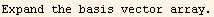 Expand the basis vector array.