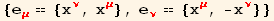{e_μ^μ == {x_ν^ν, x_μ^μ}, e_ν^ν == {x_μ^μ, -x_ν^ν}}