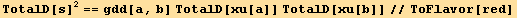 TotalD[s]^2 == gdd[a, b] TotalD[xu[a]] TotalD[xu[b]]//ToFlavor[red]
