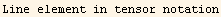 Line element in tensor notation