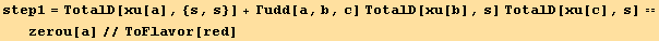 step1 = TotalD[xu[a], {s, s}] + Γudd[a, b, c] TotalD[xu[b], s] TotalD[xu[c], s] == zerou[a]//ToFlavor[red]