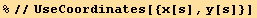 %//UseCoordinates[{x[s], y[s]}]