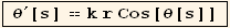 θ^′[s] == k r Cos[θ[s]]