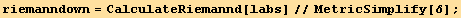 riemanndown = CalculateRiemannd[labs]//MetricSimplify[δ] ;