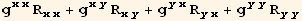 g_ (xx)^(xx) R_ (xx)^(xx) + g_ (xy)^(xy) R_ (xy)^(xy) + g_ (yx)^(yx) R_ (yx)^(yx) + g_ (yy)^(yy) R_ (yy)^(yy)