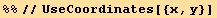 %%//UseCoordinates[{x, y}]