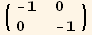 ( {{-1, 0}, {0, -1}} )