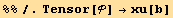 %%/.Tensor[] →xu[b]