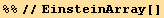 %%//EinsteinArray[]