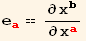 e_a^a == ∂x_b^b/∂x_a^a