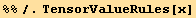 %%/.TensorValueRules[x]