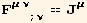 F_ (μν)^(μν) _ (; ν) == J_μ^μ