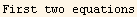 First two equations