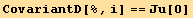 CovariantD[%, i] == Ju[0]