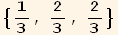 {1/3, 2/3, 2/3}