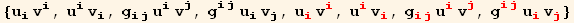 {u_i^i v_i^i, u_i^i v_i^i, g_ (ij)^(ij) u_i^i v_j^j, g_ (ij)^(ij) u_i^i v_j^j, u_i^i v_i^i, u_i^i v_i^i, g_ (ij)^(ij) u_i^i v_j^j, g_ (ij)^(ij) u_i^i v_j^j}