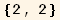 {2, 2}