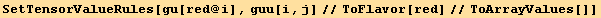 SetTensorValueRules[gu[red @ i], guu[i, j]//ToFlavor[red]//ToArrayValues[]]