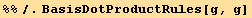 %%/.BasisDotProductRules[g, g]