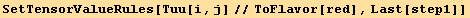 SetTensorValueRules[Tuu[i, j]//ToFlavor[red], Last[step1]]