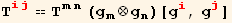 T_ (ij)^(ij) == T_ (mn)^(mn) (g_m^m⊗g_n^n)[g_i^i, g_j^j]