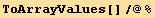 ToArrayValues[]/@%