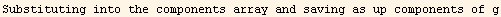Substituting into the components array and saving as up components of g