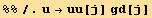 %%/.u→uu[j] gd[j]