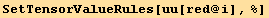 SetTensorValueRules[uu[red @ i], %]