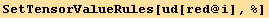 SetTensorValueRules[ud[red @ i], %]