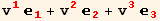 v_1^1 _1^1 + v_2^2 _2^2 + v_3^3 _3^3