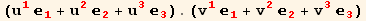 (u_1^1 _1^1 + u_2^2 _2^2 + u_3^3 _3^3) . (v_1^1 _1^1 + v_2^2 _2^2 + v_3^3 _3^3)