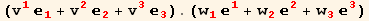 (v_1^1 _1^1 + v_2^2 _2^2 + v_3^3 _3^3) . (w_1^1 _1^1 + w_2^2 _2^2 + w_3^3 _3^3)